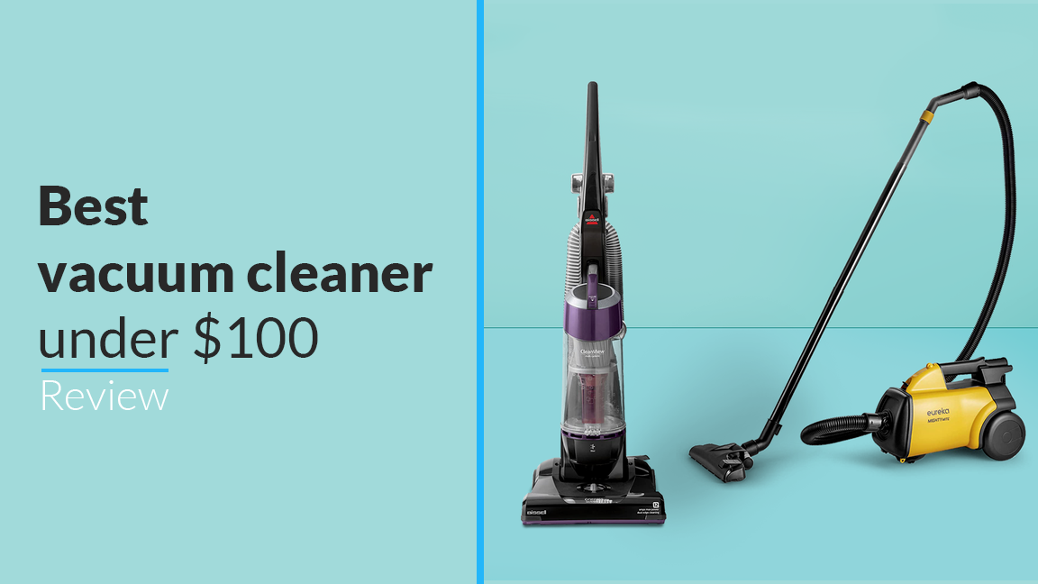 10 best vacuum cleaner under $100 - Review